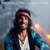 Vince Vaccaro - Catch a Fire - Single